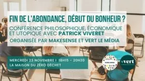 Conférence "Fin de l'abondance, début du bonheur?" avec Patrick Viveret